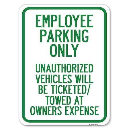 Signmission Employee Parking Only Unauthorized Vehicles Will Be Ticketed Towed at Owners Expense, A-1824-24630 A-1824-24630